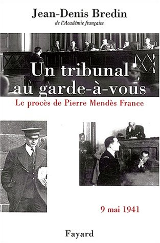 Un tribunal au garde-à-vous : Le procès de Pierre Mendès France