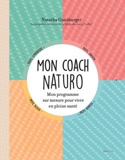 Mon coach naturo: Mon programme sur-mesure pour vivre en pleine santé