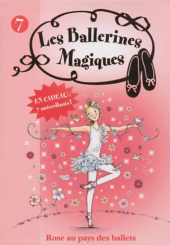 Les ballerines magiques, Tome 7 : Rose au pays des ballets