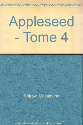 Appleseed - Tome 4