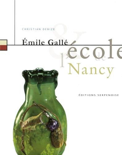 Émile Gallé et l'École de Nancy
