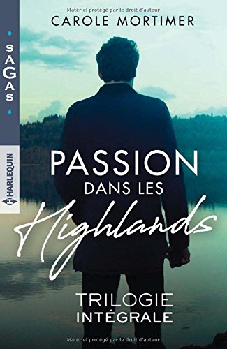 Passion dans les Highlands: La fiancée de Logan McKenzie - Une nuit avec Fergus McCloud - Tentation pour Brice McAllister