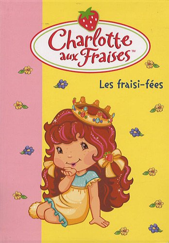 Charlotte aux Fraises, Tome 19 : Les fraisi-fées