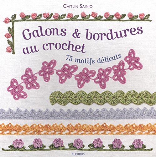 Galons & Bordures au Crochet - 75 motifs délicats