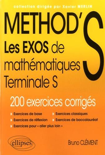 METHOD'S Les Exos de Mathématiques Terminale S 200 Exercices Corrigés