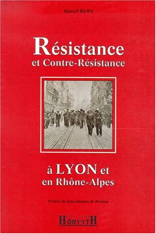Résistance et contre-résistance à Lyon et en Rhône-Alpes