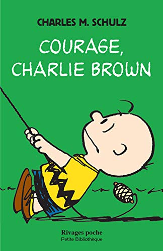 Courage, Charlie Brown: Précédé de notes autobiographiques