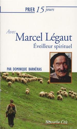 Prier 15 jours avec Marcel Légaut