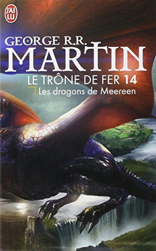 Le trône de fer (A game of Thrones), Tome 14 : Les dragons de Meereen