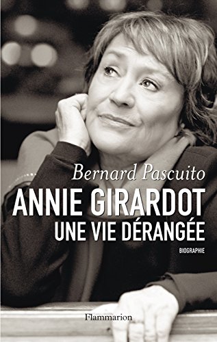 Annie Girardot, une vie dérangée