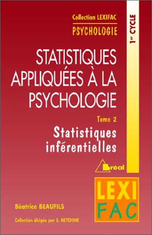 Statistiques appliquées à la psychologie. Statistiques inférentielles, tome 2