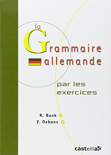 La Grammaire allemande : Par les exercices