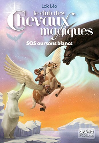 Le Club des Chevaux Magiques - SOS Oursons blancs - Tome 2 (02)