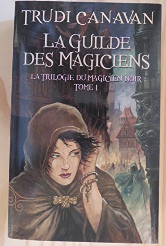 La guilde des magiciens - La trilogie du magicien noir T1