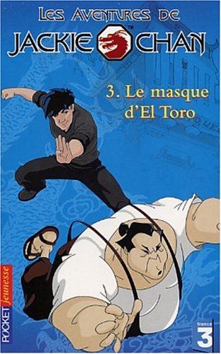Les Aventures de Jackie Chan, tome 3 : Le Masque de El Torro