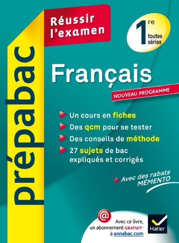 Français 1re toutes séries - Prépabac Réussir l'examen: Cours et sujets corrigés bac - Première toutes séries