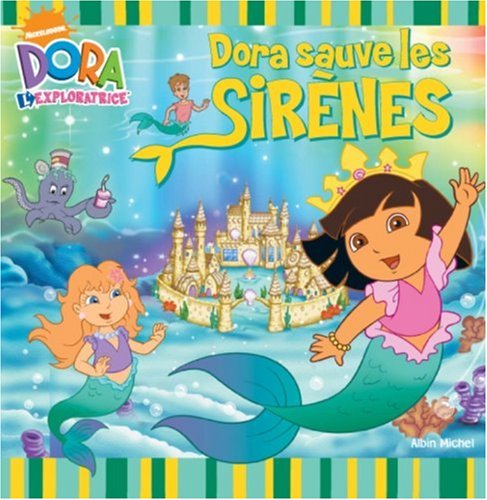 Dora l'exploratrice, Tome : Dora sauve les Sirènes