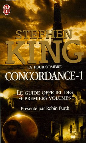 La Tour Sombre : Concordance, Tome 1 : Le guide officiel des 4 premiers tomes