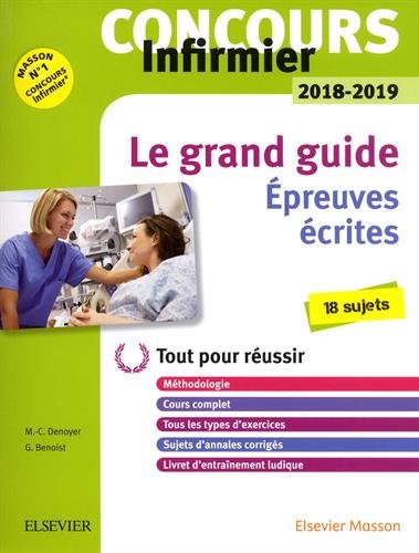 Concours Infirmier 2018-2019 Le grand guide Épreuves écrites: Tout pour réussir