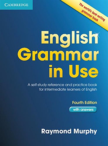 English Grammar in Use with Answers: A Self-Study Reference and Practice Book for Intermediate learners of English