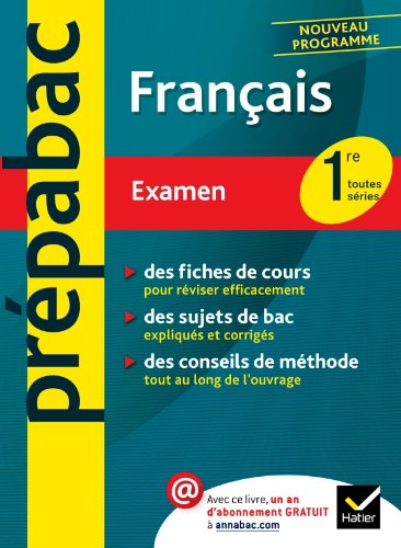Français 1re toutes séries - Prépabac Examen: Cours et sujets corrigés bac - Première toutes séries