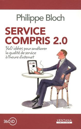 Service Compris 2.0 - 360 Idées Pour Améliorer La Qualité De Service À L'heure D'internet