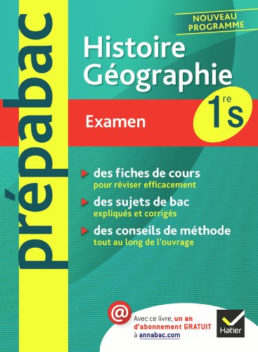 Histoire-Géographie 1re S - Prépabac Examen: Cours et sujets corrigés bac - Première S