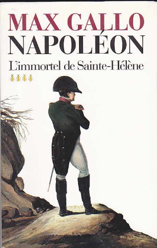 L'immortel de Sainte-Hélène (Napoléon. )