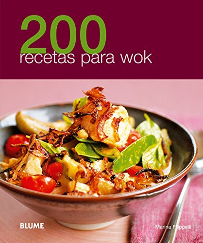 200 recetas para wok / 200 Wok Recipes