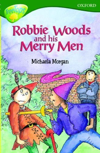 Oxford Reading Tree: Stage 12: TreeTops: Robbie Woods and His Merry Men: Robbie Woods and His Merry Men