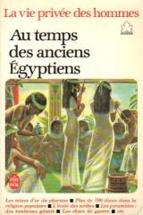 Au temps des anciens Égyptiens (La Vie privée des hommes)