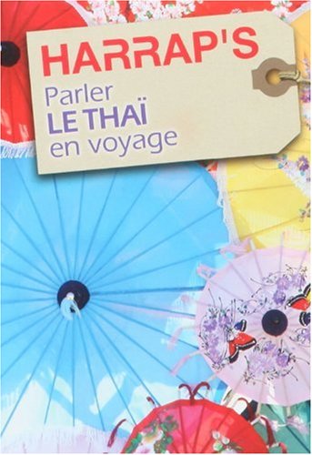 Harrap'S Parler le Thai en Voyage - Parution 2010