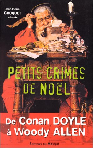 PETITS CRIMES DE NOEL. De Conan Doyle à Woody Allen