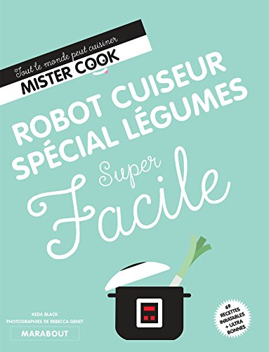 Super Facile : Robot cuiseur légumes