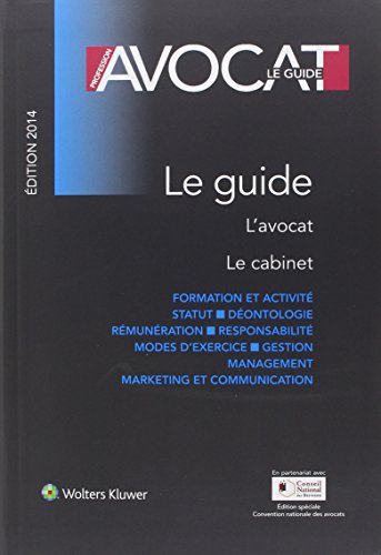 Profession Avocat : Le guide, 2014 L'avocat, le cabinet