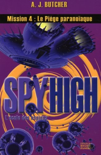 Spy High, Tome 4 : Le piège paranoïaque