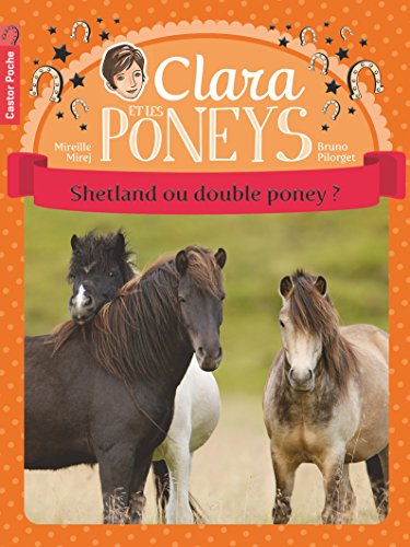 Clara et les poneys, Tome 3 : Shetland ou double poney ?