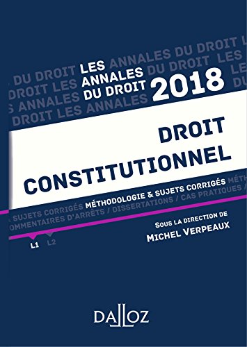 Droit constitutionnel 2018. Méthodologie & sujets corrigés