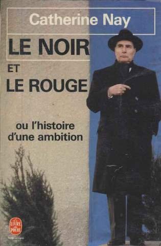 Le Noir Et Le Rouge (Biography of Francois Mitterand)