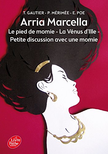 Arria Marcella: Le pied de momie - La Vénus d'Ille - Petite discussion avec une momie