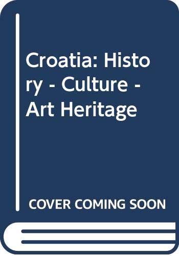 Croatia: History - Culture - Art Heritage