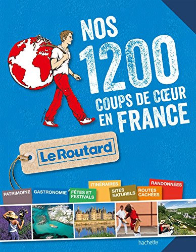 Nos 1 200 coups de coeur du Routard en France