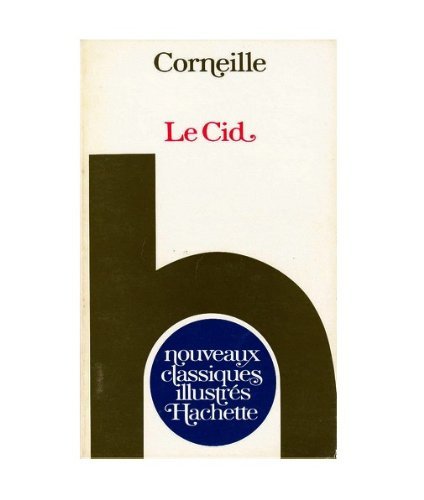 Le Cid (Nouveaux classiques illustrés Hachette)
