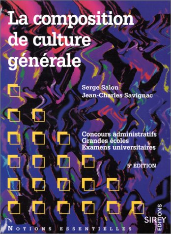 LA COMPOSITION DE CULTURE GENERALE. 5ème édition 1995