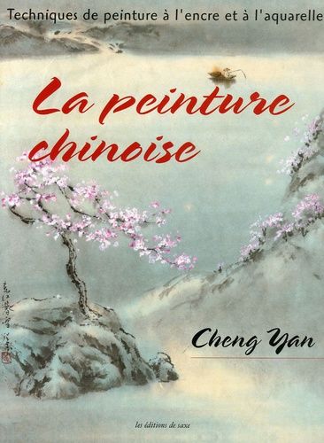 La Peinture Chinoise - Techniques De Peinture À L'encre Et À L'aquarelle