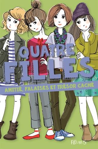 Quatre filles, tome 1 : Amitié, falaises et trésor caché