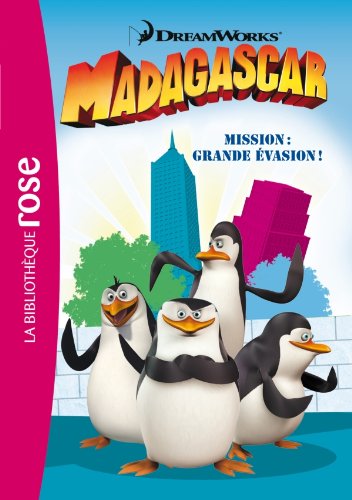 Bibliothèque Dreamworks 06 - Madagascar - Mission : Grande Evasion !