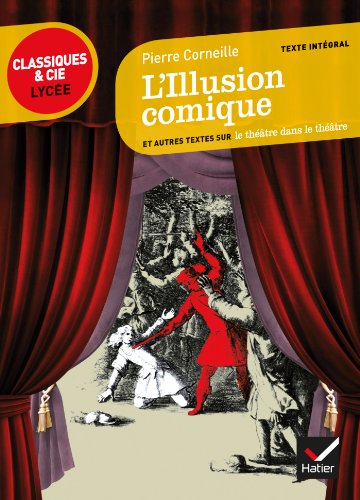 L'Illusion comique: et autres textes sur le théâtre dans le théâtre