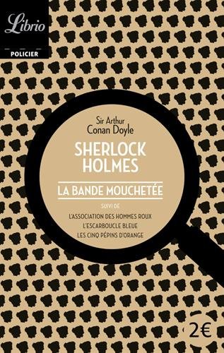 Quatre aventures de Sherlock Holmes : La bande mouchetée ; L'association des hommes roux ; L'escarboucle bleue ; Les cinq pépins d'orange