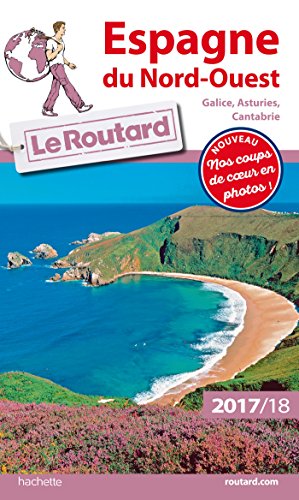 Guide du Routard Espagne du Nord-Ouest 2017/18: (Galice, Asturies, Cantabrie)